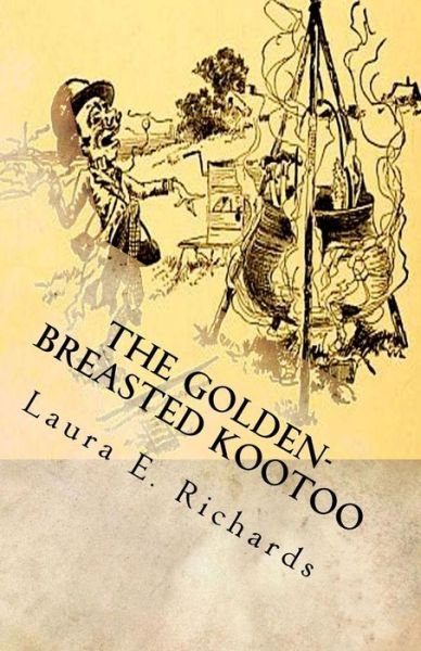 Cover for Laura E Richards · The Golden-breasted Kootoo (Pocketbok) (2015)