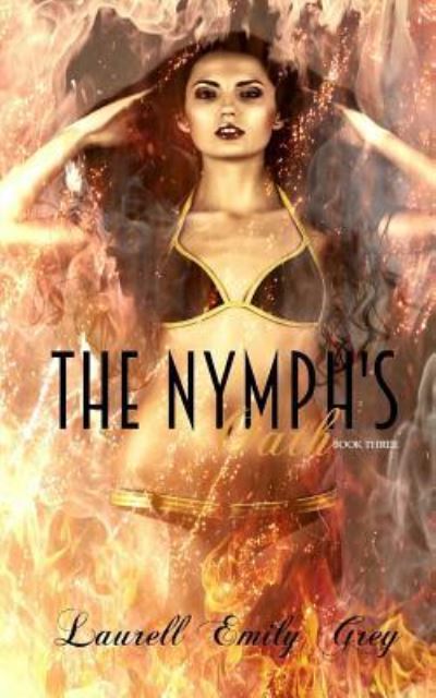 Cover for Laurell Emily Grey · The Nymph's Oath Book Three (Paperback Book) (2015)