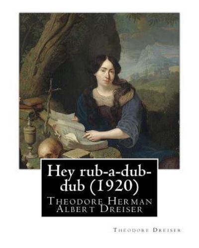 Cover for Theodore Dreiser · Hey rub-a-dub-dub  by (Paperback Book) (2016)