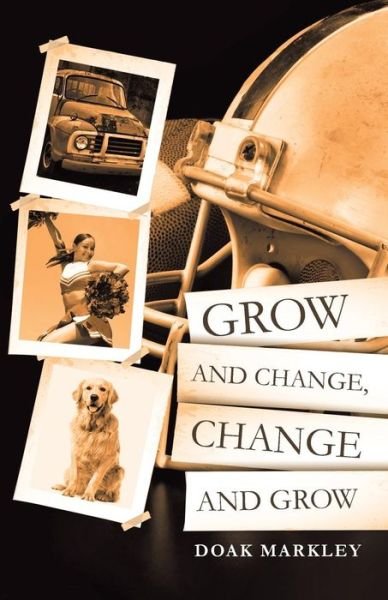 Cover for Doak Markley · Grow and Change, Change and Grow (Pocketbok) (2018)