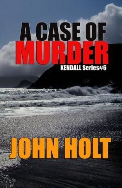 A Case Of Murder - John Holt - Books - Createspace Independent Publishing Platf - 9781533045577 - May 2, 2016