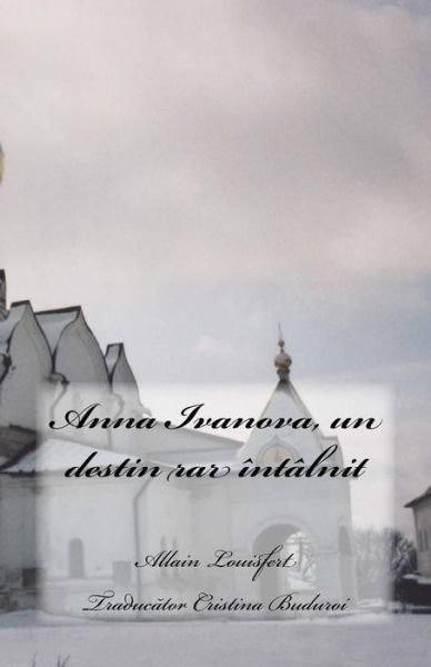 Cover for M Allain Louisfert · Anna Ivanova, Un Destin Rar Intalnit (Pocketbok) (2016)