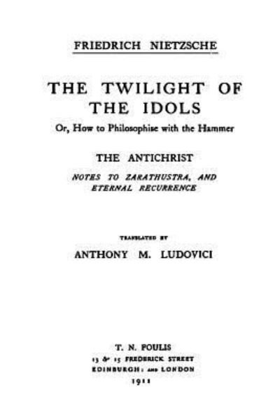 Cover for Friedrich Wilhelm Nietzsche · The Twilight of the Idols / The Antichrist (Paperback Book) (2016)