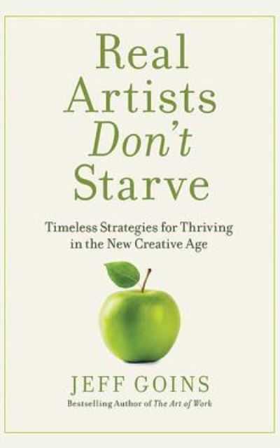 Cover for Jeff Goins · Real Artists Don't Starve Timeless Strategies for Thriving in the New Creative Age (CD) (2017)