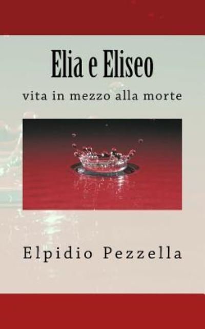 Cover for Elpidio Pezzella · Elia e Eliseo (Pocketbok) (2017)