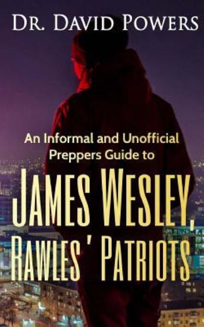 Cover for Dr David Powers · An Informal and Unofficial Preppers Guide to James Wesley, Rawles? Patriots (Taschenbuch) (2016)