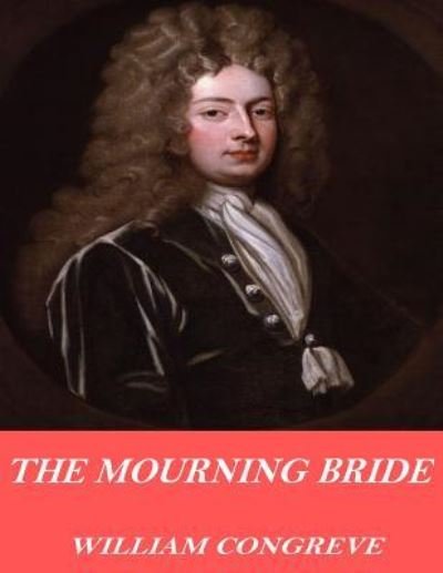 Cover for William Congreve · The Mourning Bride (Paperback Book) (2016)