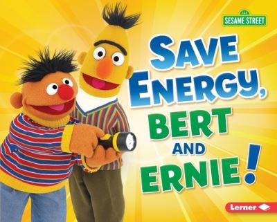 Cover for Jennifer Boothroyd · Save Energy, Bert and Ernie! (Book) (2020)