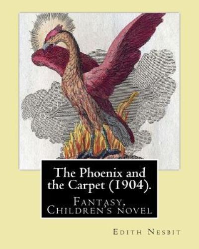 Cover for Edith Nesbit · The Phoenix and the Carpet . By : Edith Nesbit (Pocketbok) (2017)