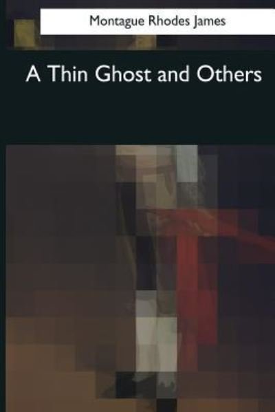 Cover for Montague Rhodes James · A Thin Ghost and Others (Paperback Book) (2017)