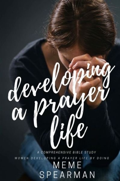 Cover for Meme Spearman · Developing A Prayer Life (Pocketbok) (2017)