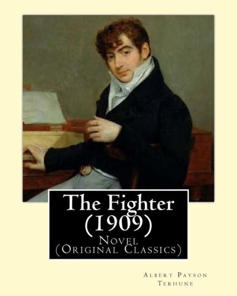 Cover for Albert Payson Terhune · The Fighter (1909). By (Paperback Bog) (2017)