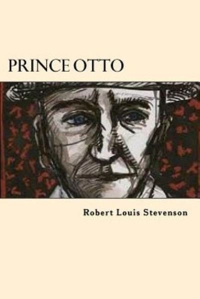 Prince Otto - Robert Louis Stevenson - Kirjat - Createspace Independent Publishing Platf - 9781545318577 - keskiviikko 12. huhtikuuta 2017