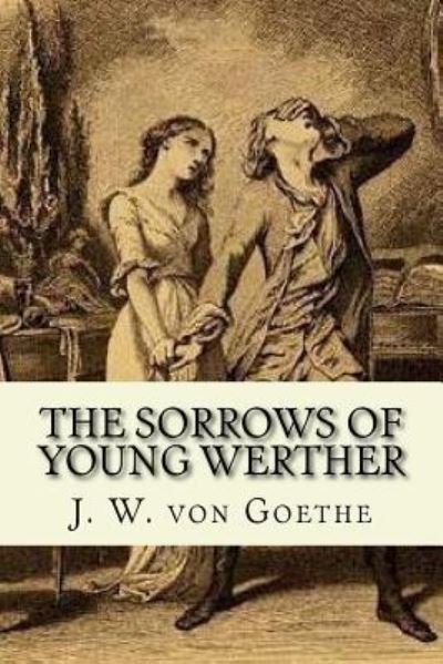 Cover for J. W. von Goethe · The Sorrows of Young Werther (Taschenbuch) (2017)