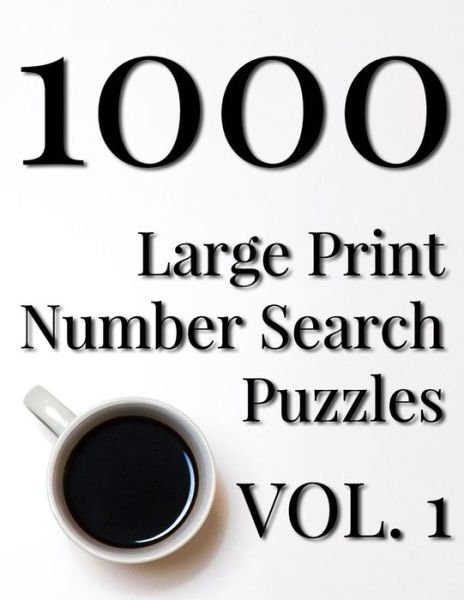 Cover for Nilo Ballener · 1000 Large Print Number Search Puzzles - Volume 1 (Paperback Bog) (2017)