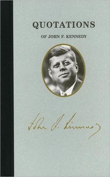 Cover for John Kennedy · John F Kennedy (Quote Book) (Great American Quote Books) (Gebundenes Buch) (2008)