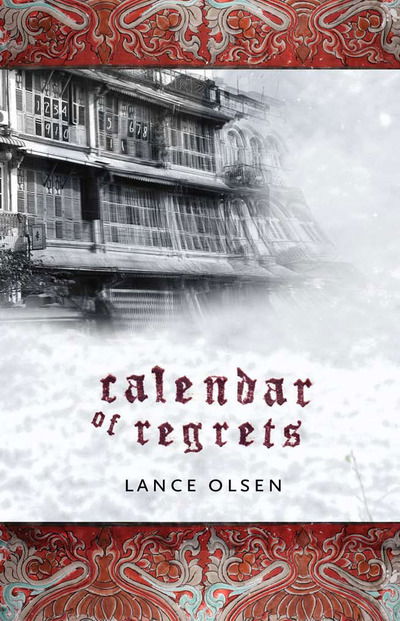 Cover for Lance Olsen · Calendar of Regrets (Paperback Book) (2010)