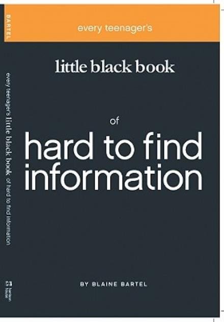 Cover for Blaine Bartel · Every Teenager's Little Black Book of Hard to Find Information (Little Black Books) (Pocketbok) (2002)
