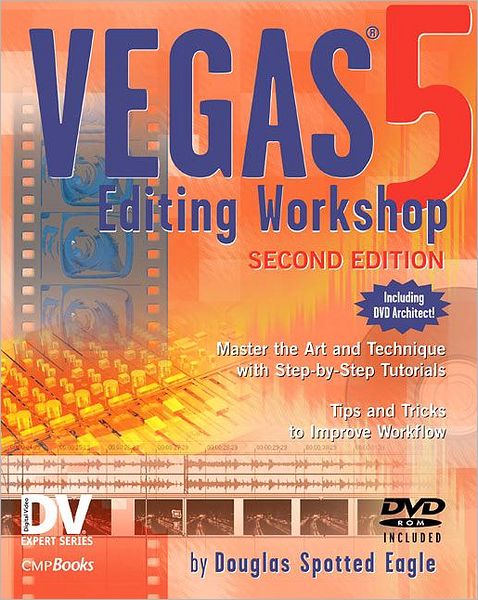 Vegas 5 Editing Workshop - Douglas Spotted Eagle - Kirjat - Taylor & Francis Ltd - 9781578202577 - lauantai 10. tammikuuta 2004