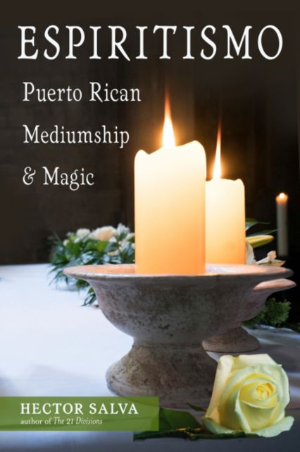 Cover for Salva, Hector (Hector Salva) · Espiritismo: Puerto Rican Mediumship &amp; Magic (Paperback Book) (2022)