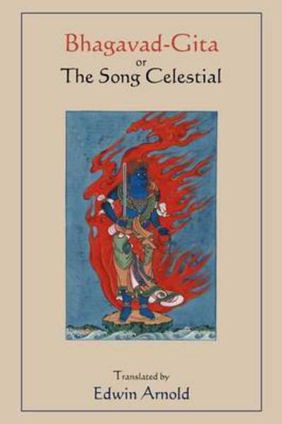 Cover for Sir Edwin Arnold · Bhagavad-Gita or The Song Celestial. Translated by Edwin Arnold. (Paperback Book) (2010)