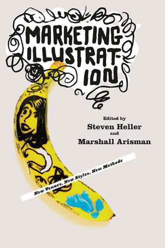 Cover for Steven Heller · Marketing Illustration: New Venues, New Styles, New Methods (Paperback Book) (2009)