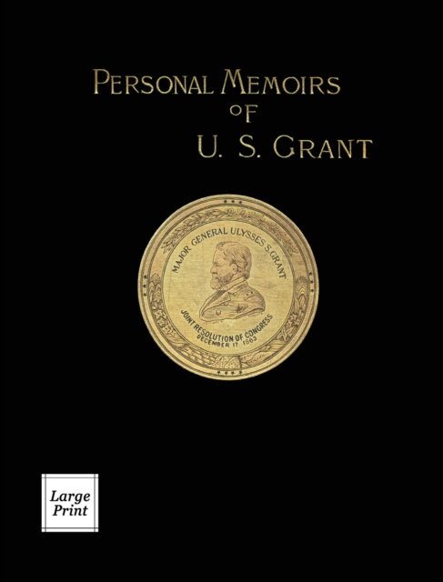Cover for Reuben Gold Thwaites · Personal Memoirs of U.S. Grant Volume 1/2 (Hardcover Book) (2018)