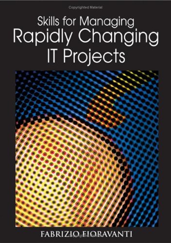 Skills for Managing Rapidly Changing It Projects - Fabrizio Fioravanti - Books - IRM Press - 9781591407577 - November 30, 2005