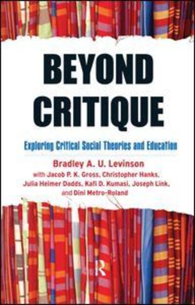 Cover for Bradley A. Levinson · Beyond Critique: Exploring Critical Social Theories and Education (Hardcover Book) (2011)