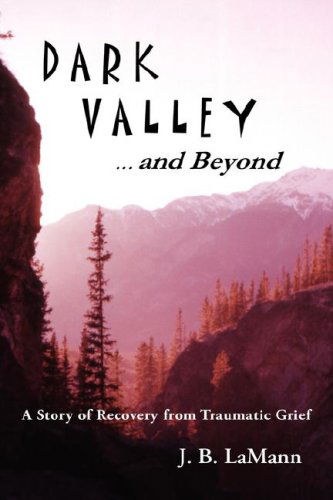 Cover for J.b. Lamann · Dark Valley ...and Beyond (Paperback Book) (2007)