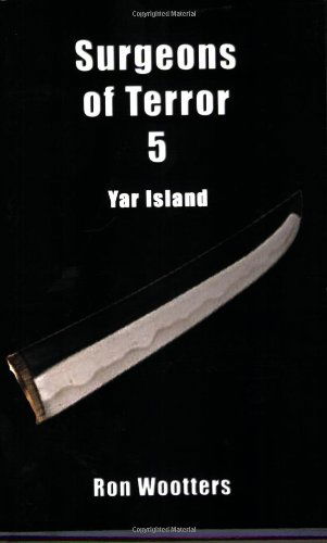 Cover for Ron Wootters · Surgeons of Terror 5 - Yar Island (Paperback Book) (2008)