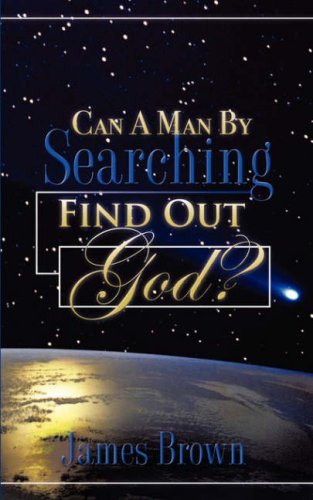 Cover for James Brown · Can a Man by Searching Find out God? (Taschenbuch) (2007)