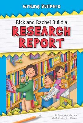 Cover for Sue Lowell Gallion · Rick and Rachel Build a Research Report (Writing Builders (Norwood House)) (Paperback Book) (2013)