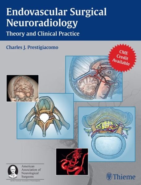 Endovascular Surgical Neuroradiology: Theory and Clinical Practice - Charles J. Prestigiacomo - Livros - Thieme Medical Publishers Inc - 9781604060577 - 24 de novembro de 2014