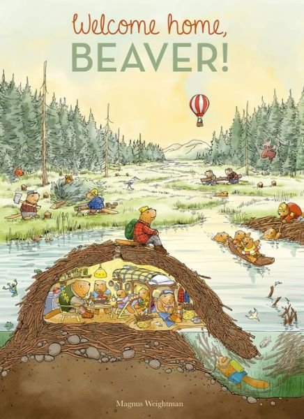 Cover for Magnus Weightman · Welcome Home, Beaver (Inbunden Bok) (2017)
