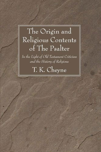 Cover for Thomas Kelly Cheyne · The Origin and Religious Contents of the Psalter: in the Light of Old Testament Criticism and the History of Religions (Paperback Book) (2008)