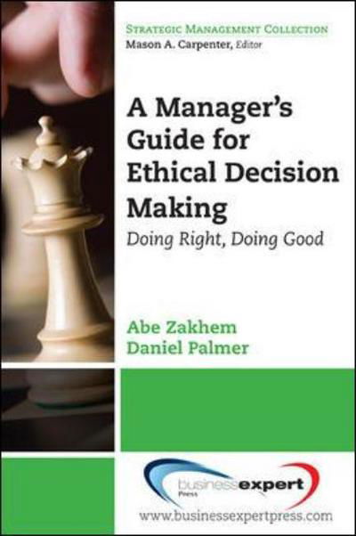 Managing for Ethical-Organizational Integrity - Abe Zakhem - Livros - Business Expert Press - 9781606491577 - 16 de abril de 2012