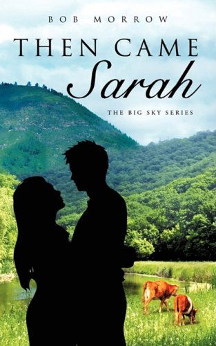 Cover for Bob Morrow · Then Came Sarah (Paperback Book) (2009)
