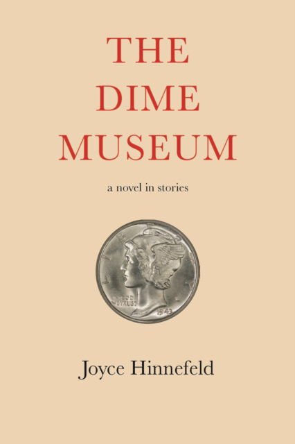 Cover for Joyce Hinnefeld · The Dime Museum: A novel in stories (Paperback Book) (2025)