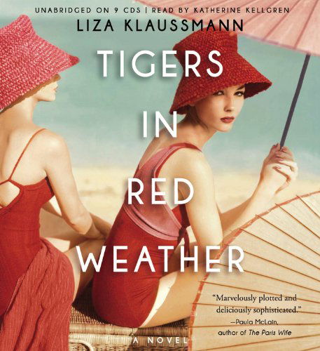 Cover for Liza Klaussmann · Tigers in Red Weather: a Novel (Audiobook (CD)) [Unabridged edition] (2012)