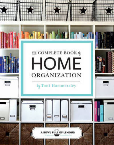 Cover for Toni Hammersley · The Complete Book of Home Organization (Paperback Book) (2016)