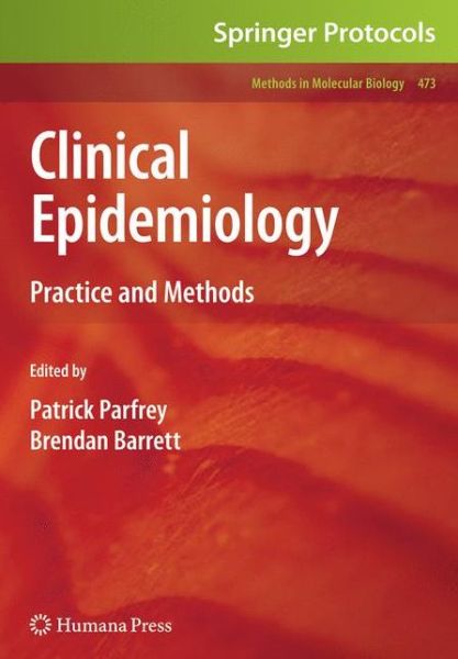 Cover for Patrick Parfrey · Clinical Epidemiology: Practice and Methods - Methods in Molecular Biology (Paperback Book) [Softcover reprint of hardcover 1st ed. 2009 edition] (2010)