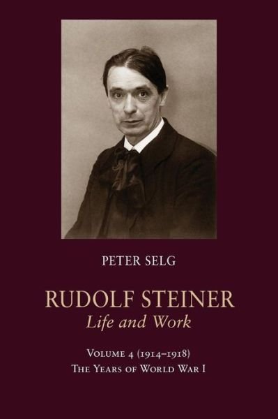 Cover for Peter Selg · Rudolf Steiner, Life and Work: The Years of World War I (Paperback Book) (2016)