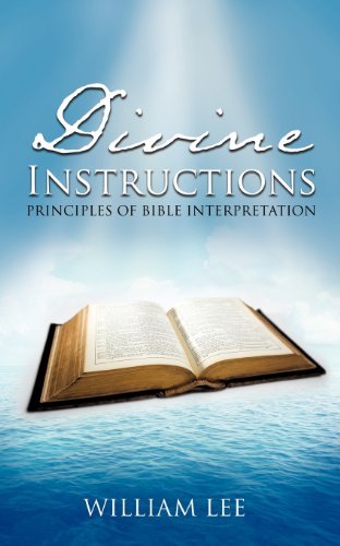 Divine Instructions - William Lee - Bücher - Xulon Press - 9781622301577 - 26. April 2012