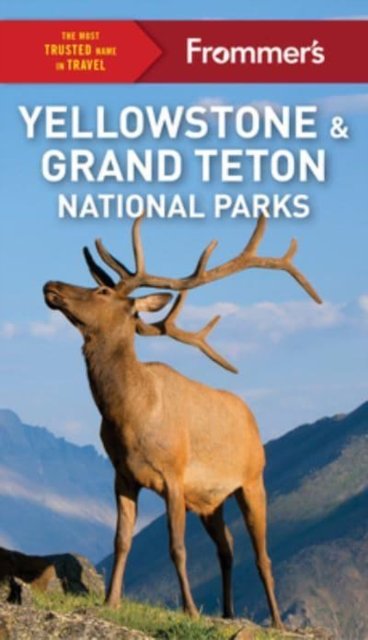 Cover for Elisabeth Kwak-Hefferan Kwak-Hefferan · Frommer's Yellowstone and Grand Teton National Parks - Complete Guide (Paperback Bog) (2023)