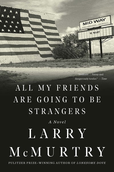 All My Friends Are Going to Be Strangers: A Novel - Larry McMurtry - Books - WW Norton & Co - 9781631493577 - May 29, 2018