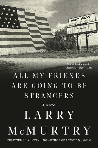 Cover for Larry McMurtry · All My Friends Are Going to Be Strangers: A Novel (Paperback Bog) (2018)