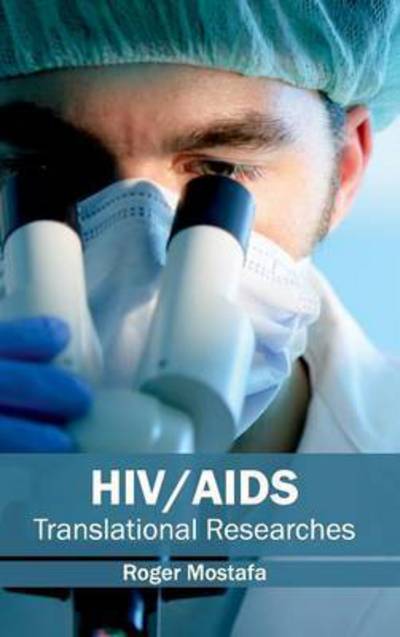 Cover for Roger Mostafa · Hiv / Aids: Translational Researches (Hardcover Book) (2015)