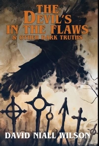 Cover for David Niall Wilson · Devil's in the Flaws &amp; Other Dark Truths (Book) (2023)