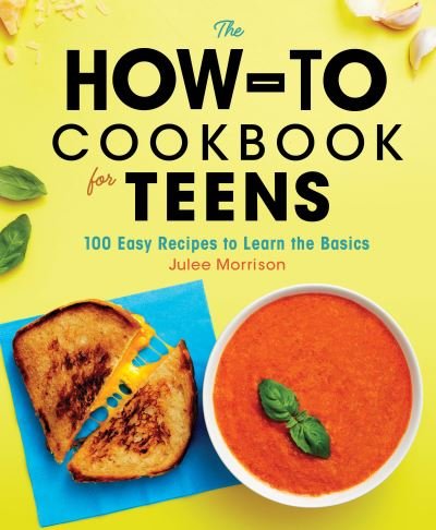 Cover for Julee Morrison · The How-To Cookbook for Teens (Hardcover Book) (2021)